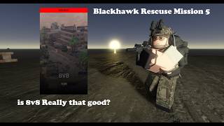 Is 8v8 really that good? - Blackhawk Rescuse Mission 5