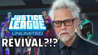 Could James Gunn Bring Back JUSTICE LEAGUE UNLIMITED? DC Animation News