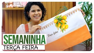Semaninha Terça Feira!