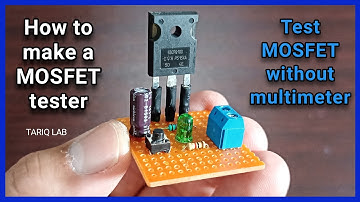 MOSFET Tester | How To Test a Mosfet Without Multimeter
