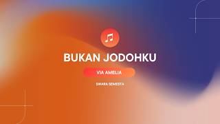 Via Amelia - Bukan Jodohku (Official Lirik Musik)