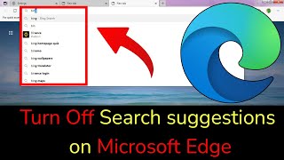 how to turn off search suggestions on microsoft edge browser?