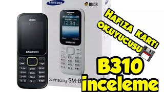 Hafiza karti okuyuculu , Samsung B310 çok detaylı incelemesi.