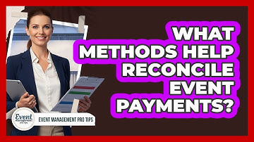 What Methods Help Reconcile Event Payments?