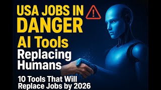 “10 AI Tools That Will Replace Jobs in the USA by 2026”