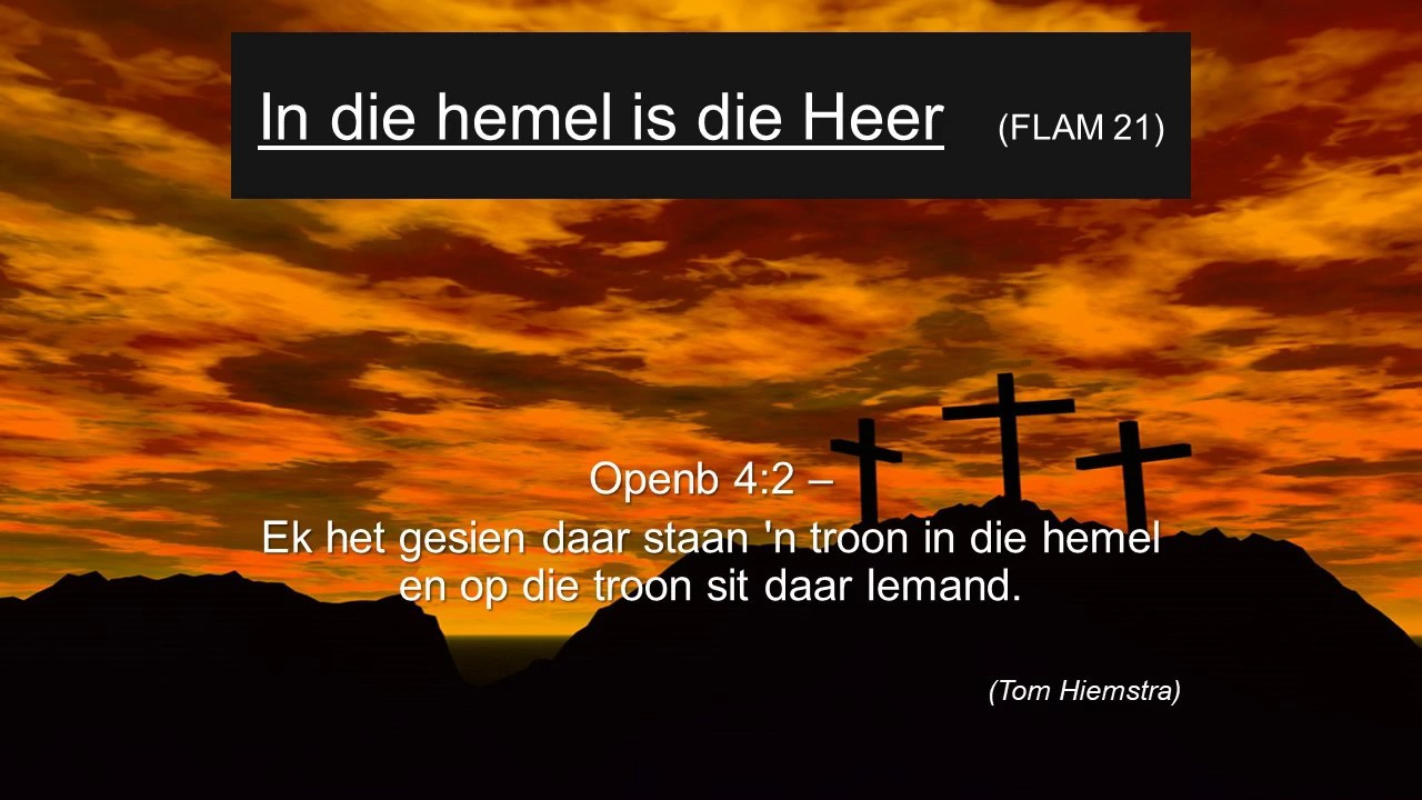 In die hemel is die Heer (FLAM 21) NG Wonderboompoort - YouTube