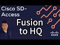 3. Cisco SD-Access: Fusion To HQ