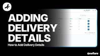 How to Set Up Delivery Details & Locations in OneFlare ERP