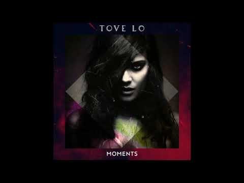 Tove Lo Moments Slowed Reverb 