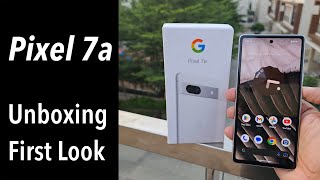 Google Pixel 7a Smartphone Unboxing & Initial Impressions