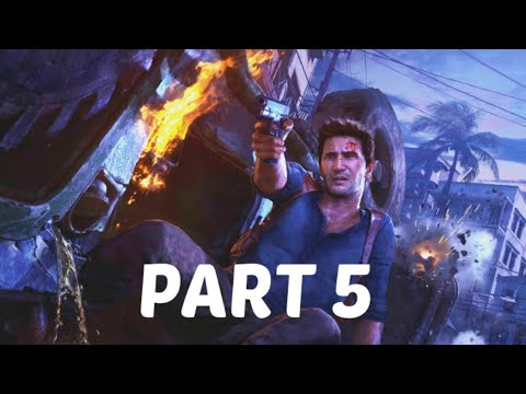 Uncharted 4: A Thief's End | Gameplay Walkthrough | Part 05