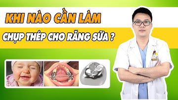 Chụp thép bảo vệ răng sữa (Part 2) | Nha khoa Dr Hưng