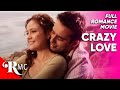 Crazylove  full romance movie  free romantic comedy drama romcom film  romancemoviecentral