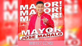 Video thumbnail of "Mayor Jose Manalo Jingle (Hanny27 Cover)"