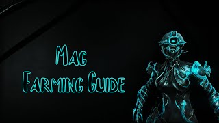 Warframe - Mag Farming Guide