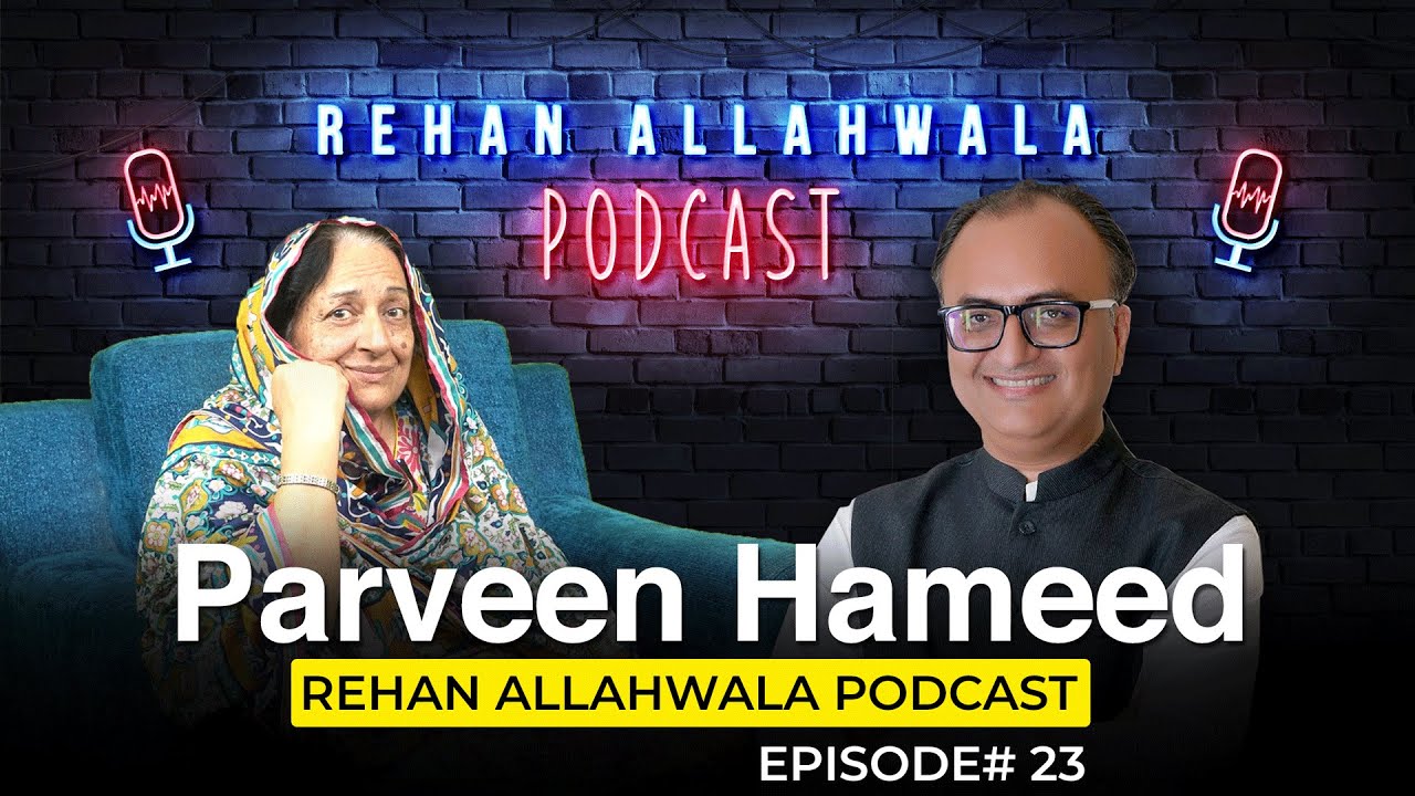 Thumbnail for Podcast with Parveen Hameed | Rehan Allahwala Podcast EP# 23
