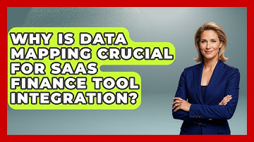 Why Is Data Mapping Crucial For SaaS Finance Tool Integration? - All About SaaS Finance