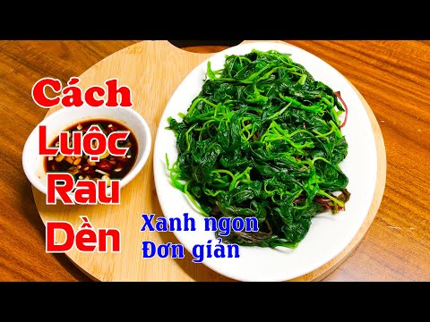 Làm món rau dền luộc xanh ngon, ngọt mát ngày hè | Mẹo luộc rau ngon