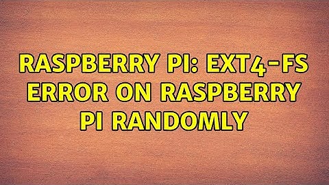 Raspberry Pi: Ext4-FS error on Raspberry Pi randomly