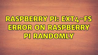 Raspberry Pi: Ext4-FS error on Raspberry Pi randomly