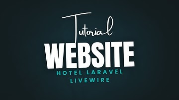 Tutorial membuat website hotel menggunakan laravel livewire: part 9