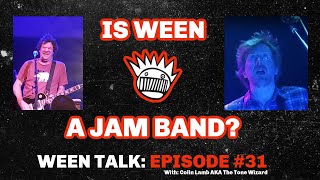 Is Ween A Jam Band? - Ween Talk Episode 31