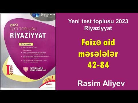 Faizə aid məsələlər 42-84 / Test toplusu 2023 Riyaziyyat / Rasim Aliyev