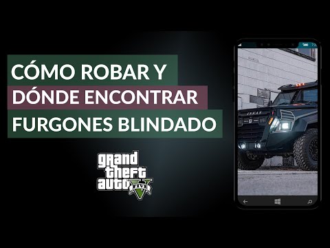 Cómo Robar y Donde Encontrar Furgones Blindados en GTA 5 - Grand Theft Auto 5