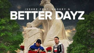 Smokey G x Issuez "Better Dayz"