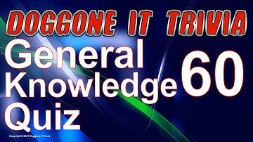 General Knowledge Trivia Quiz (2021) Game 60 Multiple Choice (w) Answers