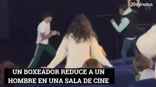 UN BOXEADOR reduce a golpes a un hombre que insultaba a su pareja en el cine