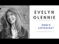 Evelyn Glennie | Who's Listening? | Part 1 – Practice Pads