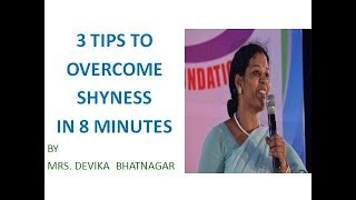 3 TIPS   TO  OVERCOME  SHYNESS  IN 8  MINUTES