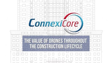 The Value of Drones Throughout the Construction Lifecycle