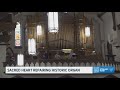 Sacred Heart Cathedral repairing historic organ