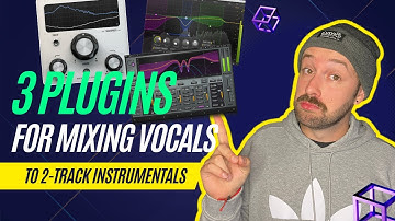 3 plugins for mixing vocals to a 2-track instrumental 😤