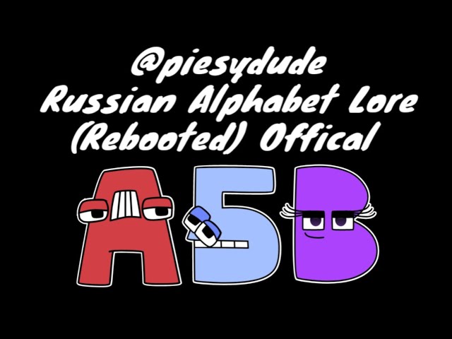 Russian Alphabet Lore A-Ю (By Harrymations) 