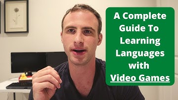 A Complete Guide to Learning Foreign Languages with Video Games