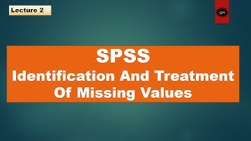 How to identify and treatment of  Missing Value in SPSS.