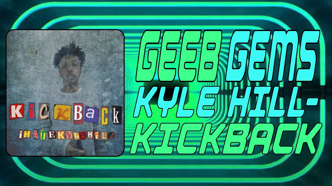 Kyle Hill- Kickback {prod. 2infinityy}