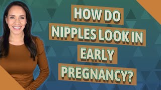Early Pregnancy Areolas