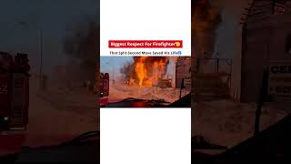 Biggest Respect For Firefighters