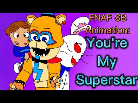 You're My Superstar  Five Nights at Freddy's: Security Breach