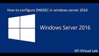 How to configure DNSSEC in windows server 2016 How to configure DNSSEC in windows server 2016