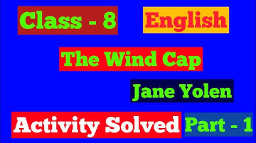 The Wind Cap Class 8 Activity/Revision Lesson/enGmaT Academy2