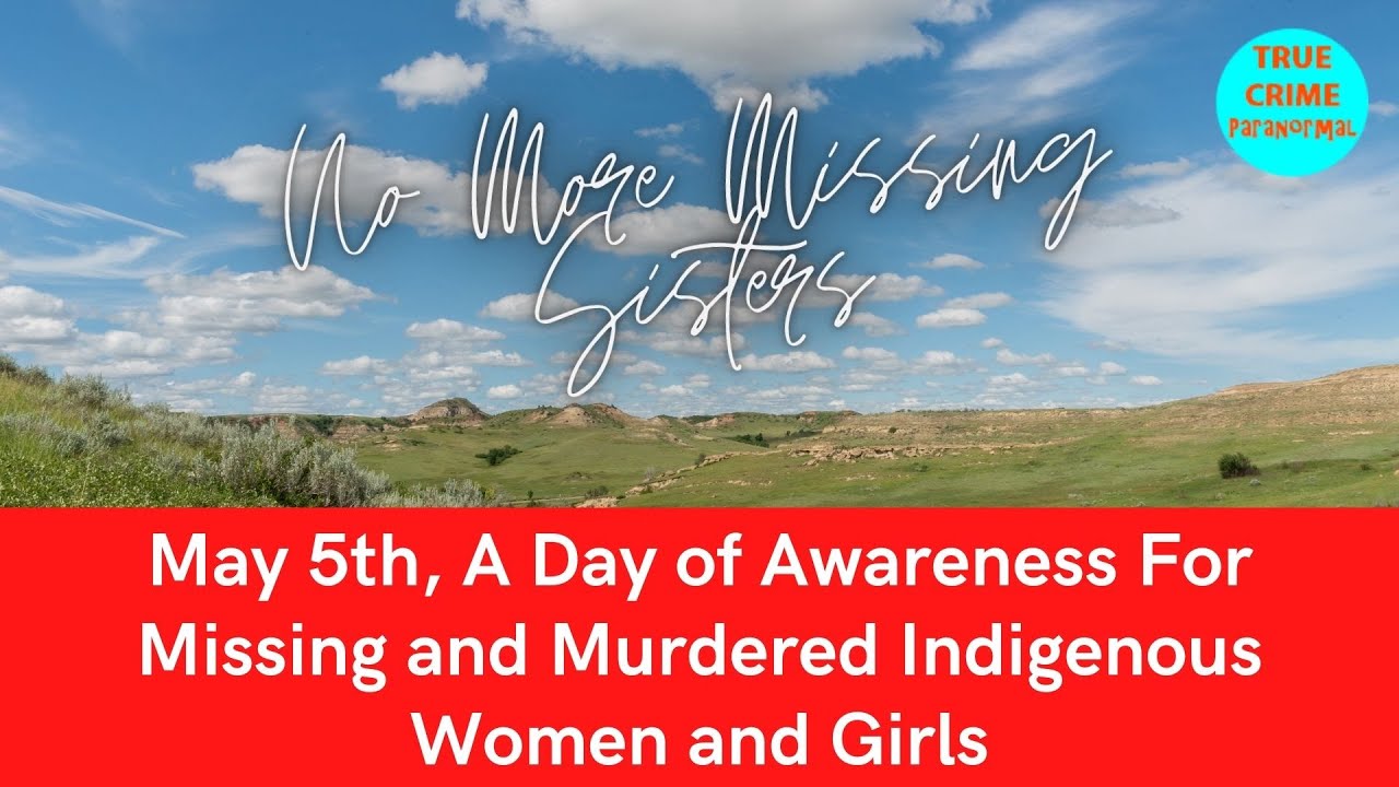 May 5th, A Day of Awareness For Missing and Murdered Indigenous Women ...