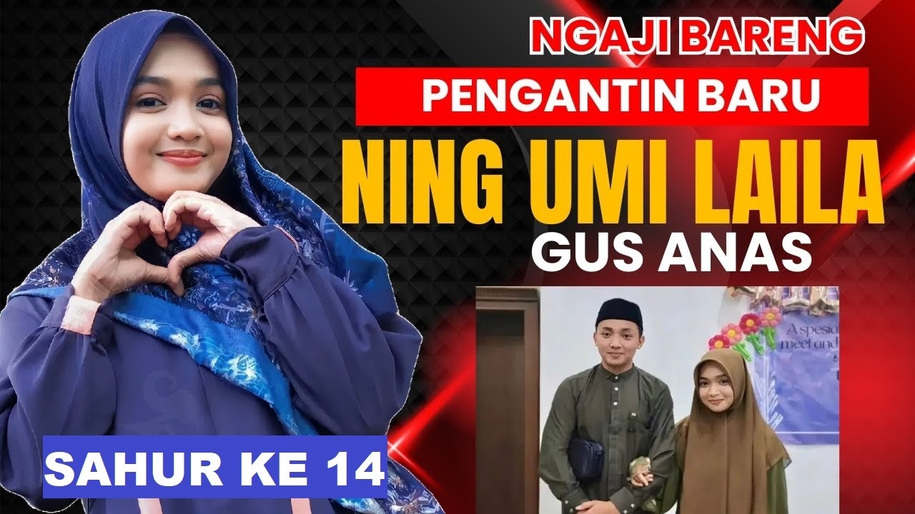 NING UMI LAILA & GUS ANAS - PENGAJIAN RAMADHAN SAHUR KE 14