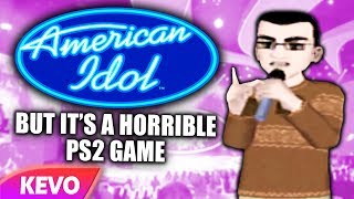 American Idol but it's a horrible PS2 game