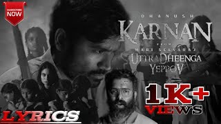Uttradheenga yeppov - Karnan Movie | Song lyrics HD | Dhanush | Dhee ft | Santhosh Narayanan