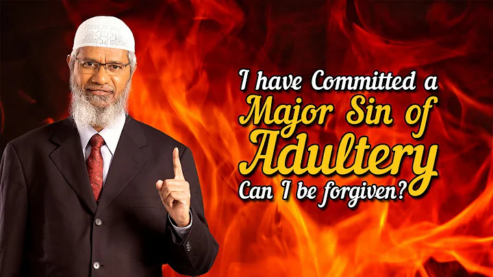 I have Committed a Major Sin of Adultery. Can I be forgiven? - Dr Zakir Naik